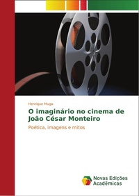 O IMAGINÁRIO NO CINEMA DE JOÃO CÉSAR MONTEIRO. Poética, imagens e mitos