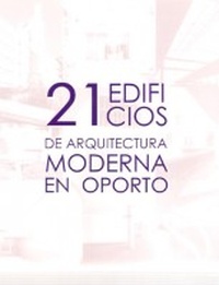 21 EDIFÍCIOS DE ARQUITECTURA MODERNA EN PORTO