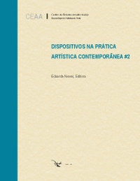 DISPOSITIVOS NA PRÁTICA ARTÍSTICA CONTEMPORÂNEA #2