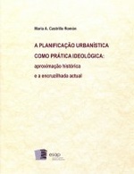 A PLANIFICAÇÃO URBANISTICA COMO PRÁTICA IDEOLOGICA: Aproximação histórica e a encruzilhada actual