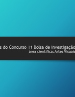 RESULTADOS DO CONCURSO PARA 1 BOLSA DE INVESTIGAÇÃO