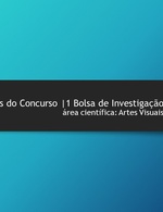 RESULTADOS DO CONCURSO PARA 1 BOLSA DE INVESTIGAÇÃO