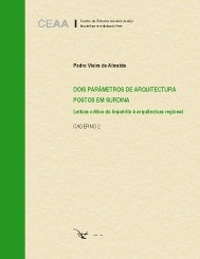 DOIS PARÂMETROS DE ARQUITECTURA POSTOS EM SURDINA. Leitura crítica do Inquérito à arquitectura regional. Caderno 2