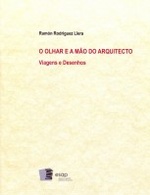 O OLHAR E A MÃO DO ARQUITECTO. Viagens e Desenhos