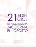 21 EDIFÍCIOS DE ARQUITECTURA MODERNA EN PORTO