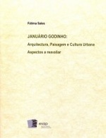 JANUÁRIO GODINHO: ARQUITECTURA, PAISAGEM E CULTURA URBANA. Aspectos a reavaliar