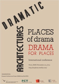 DRAMATIC ARCHITECTURES. PLACES OF DRAMA – DRAMA FOR PLACES