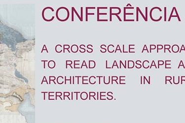 A CROSS SCALE APPROACH TO READ LANDSCAPE AND ARCHITECTURE IN RURAL TERRITORIES