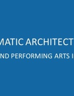 DRAMATIC ARCHITECTURES. Theatre and Performing Arts in Motion