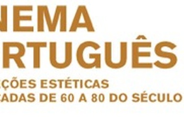 CINEMA PORTUGUÊS – Interseções Estéticas nas Décadas de 60 a 80 do Século XX