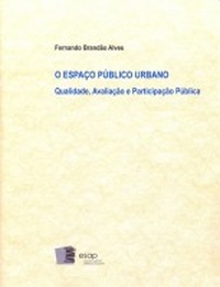 O ESPAÇO PÚBLICO URBANO. Qualidade, Avaliação e Participação Pública