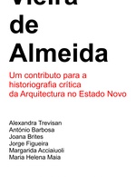 PEDRO VIEIRA DE ALMEIDA. UM CONTRIBUTO PARA A HISTORIOGRAFIA CRÍTICA DA ARQUITETURA NO ESTADO NOVO