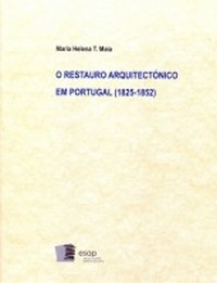 O RESTAURO ARQUITECTÓNICO EM PORTUGAL (1825-1852)