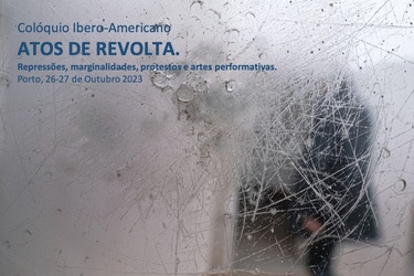 CfP - ATOS DE REVOLTA. Repressões, marginalidades, protestos e artes performativas