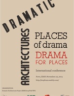 DRAMATIC ARCHITECTURES. PLACES OF DRAMA – DRAMA FOR PLACES