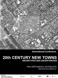 20TH CENTURY NEW TOWNS. ARCHETYPES AND UNCERTAINTIES