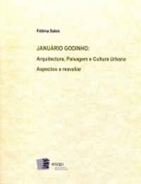 JANUÁRIO GODINHO: ARQUITECTURA, PAISAGEM E CULTURA URBANA. Aspectos a reavaliar