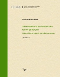 DOIS PARÂMETROS DE ARQUITECTURA POSTOS EM SURDINA. Leitura crítica do Inquérito à arquitectura regional. Caderno 1