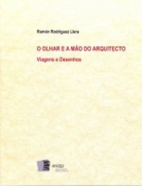 O OLHAR E A MÃO DO ARQUITECTO. Viagens e Desenhos